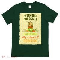 Weekend Forecast Gardening With A Chance Of Drinking T-Shirt thumb 0