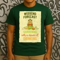 Weekend Forecast Gardening With A Chance Of Drinking T-Shirt thumb 3
