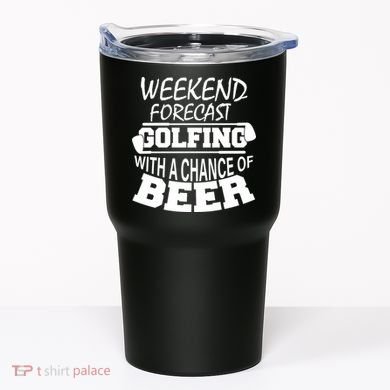 Weekend Forecast Golfing With A Side Of Beer Tumbler