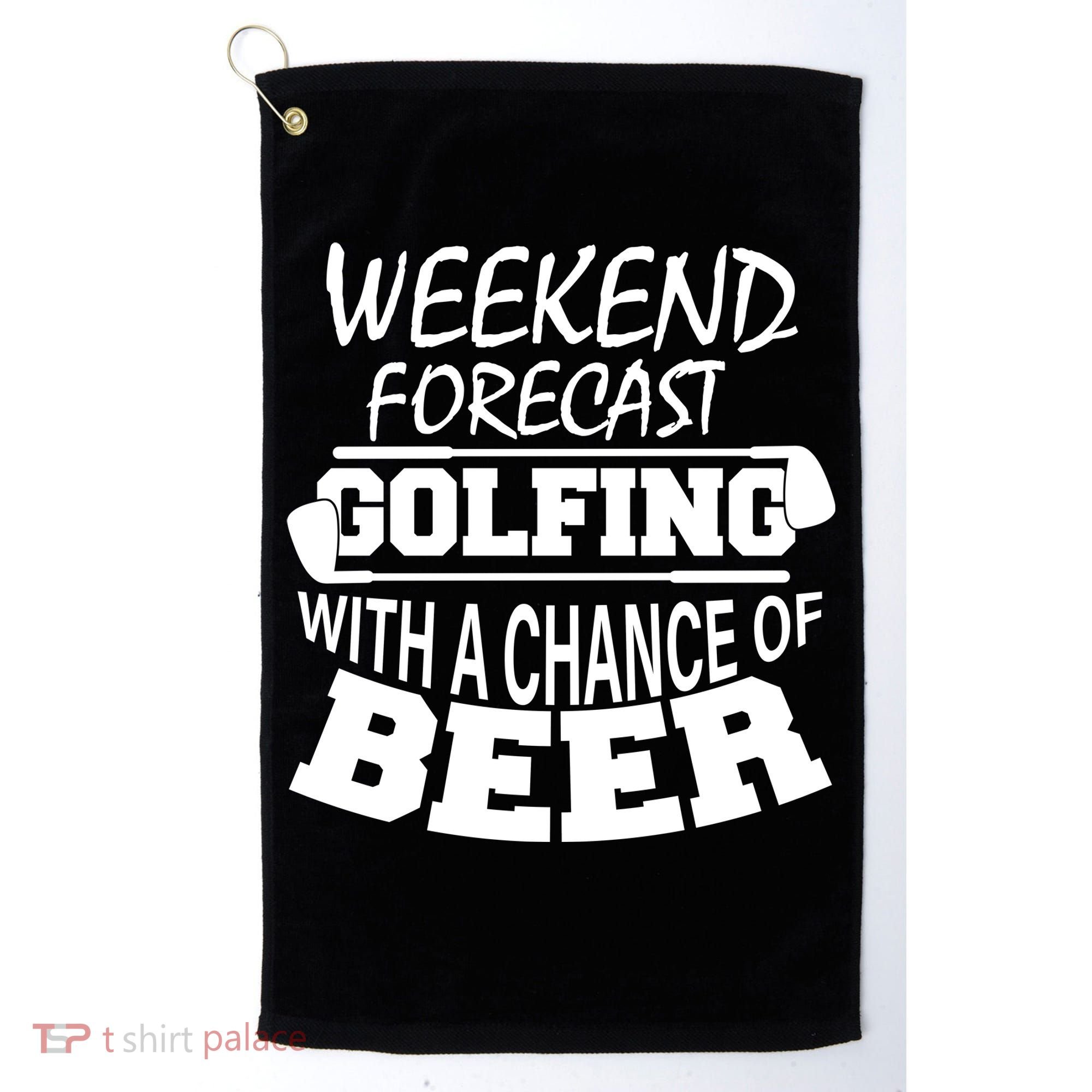 Weekend Forecast Golfing With A Side Of Beer Golf Towel