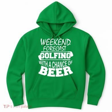 Weekend Forecast Golfing With A Side Of Beer Hoodie