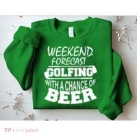 Weekend Forecast Golfing With A Side Of Beer Sweatshirt thumb 2