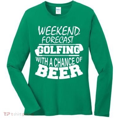 Weekend Forecast Golfing With A Side Of Beer Women's Long Sleeve Shirt