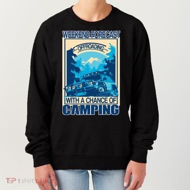 Weekend Forecast Offroading Chance Of Camping Women's Sweatshirt