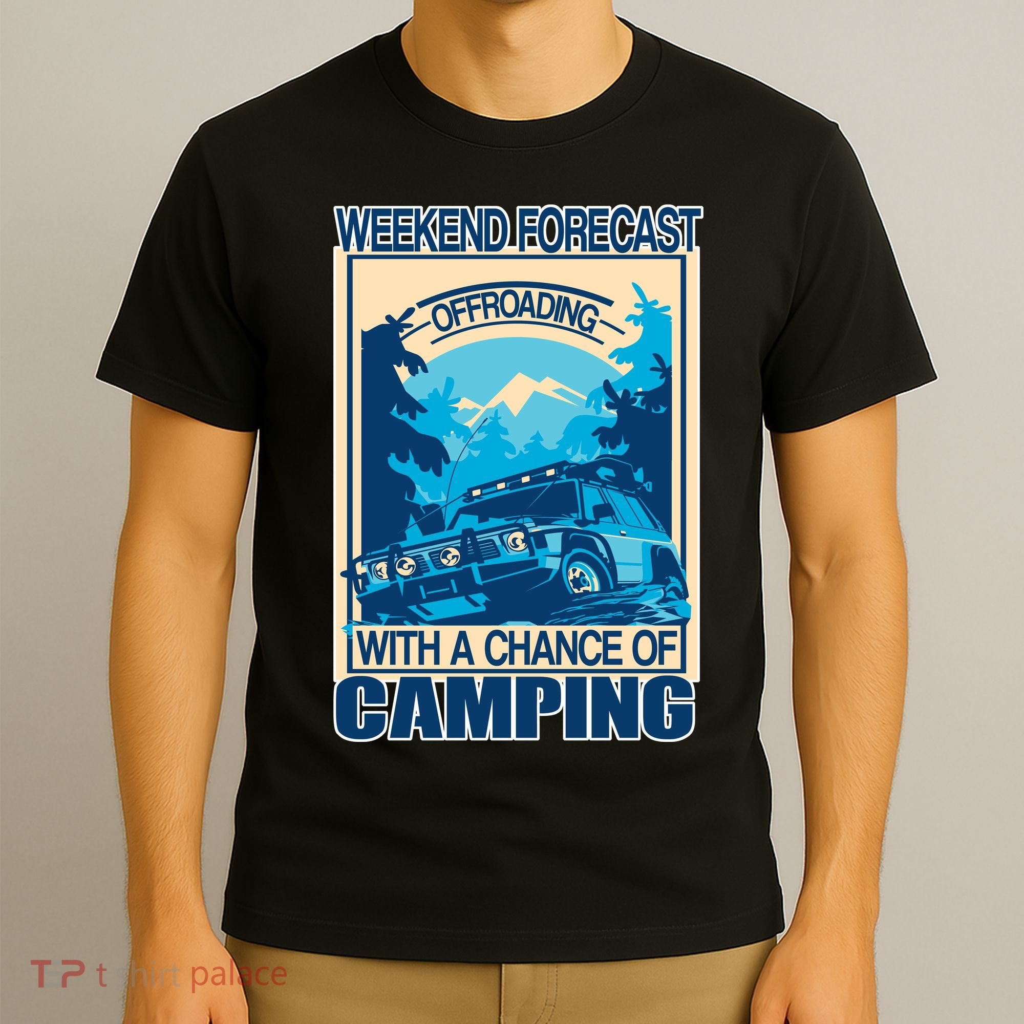 Weekend Forecast Offroading Chance Of Camping T-Shirt