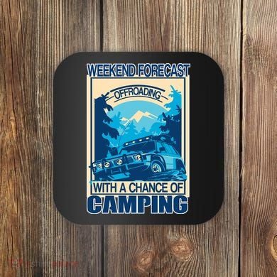 Weekend Forecast Offroading Chance Of Camping Coaster
