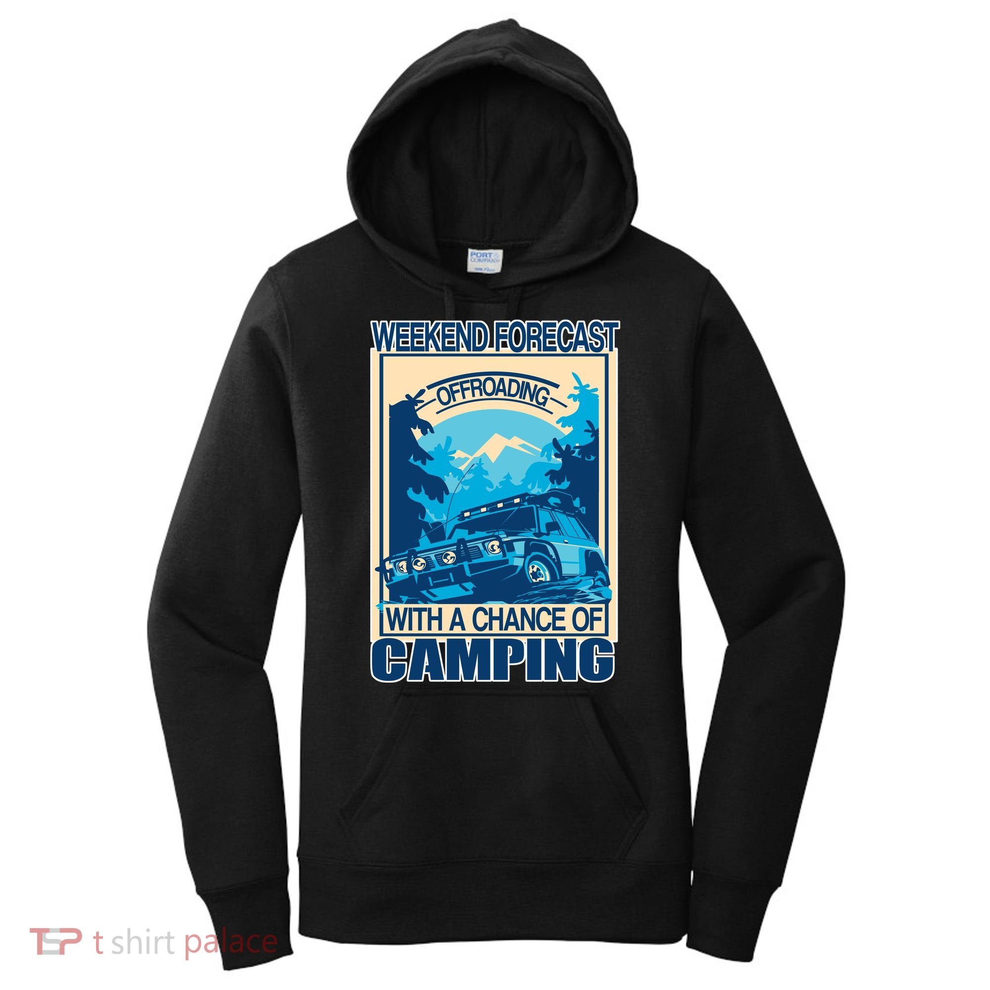 Weekend Forecast Offroading Chance Of Camping Women's Hoodie