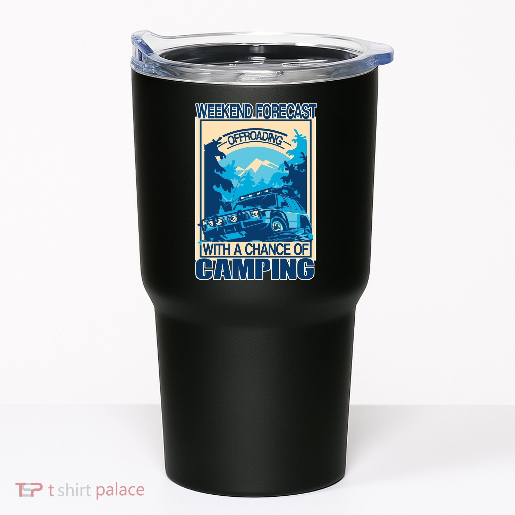 Weekend Forecast Offroading Chance Of Camping Tumbler