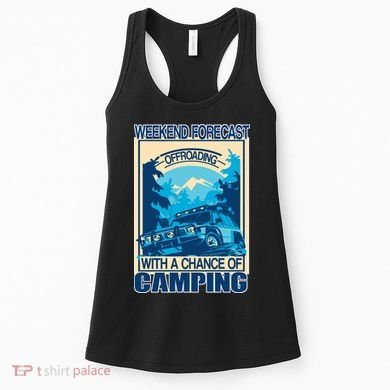 Weekend Forecast Offroading Chance Of Camping Women's Tank Top