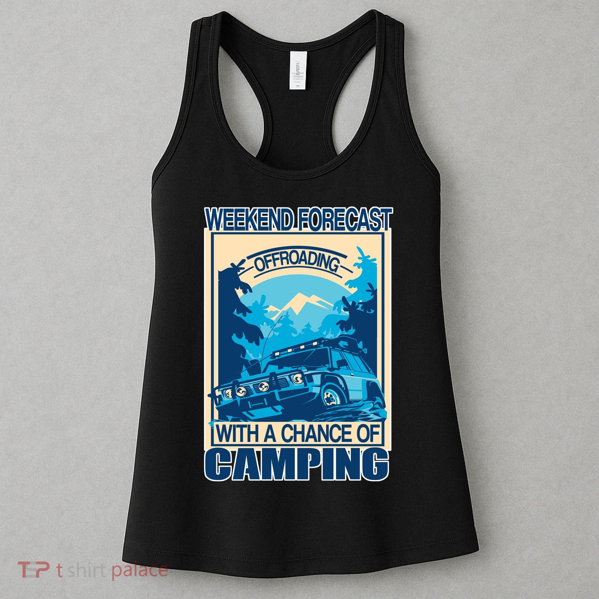 Weekend Forecast Offroading Chance Of Camping Women's Tank Top