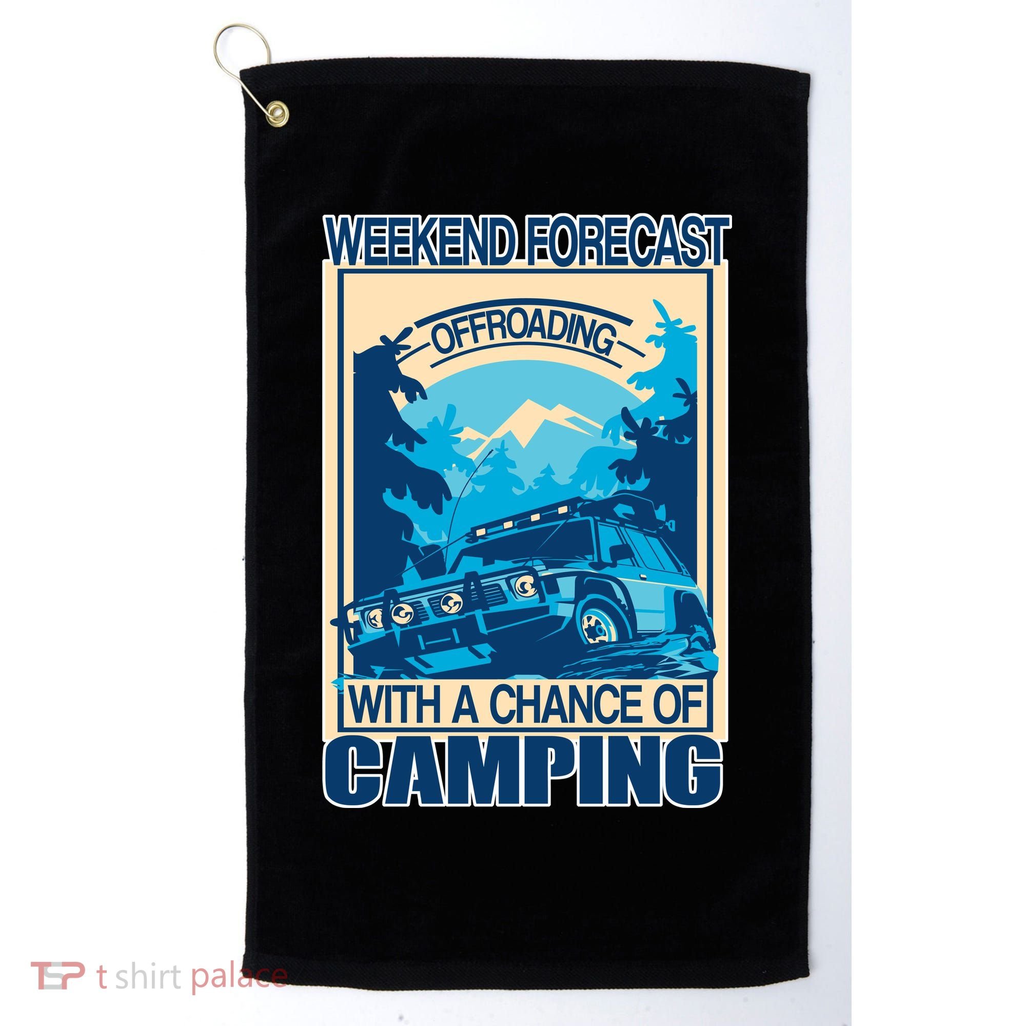 Weekend Forecast Offroading Chance Of Camping Golf Towel