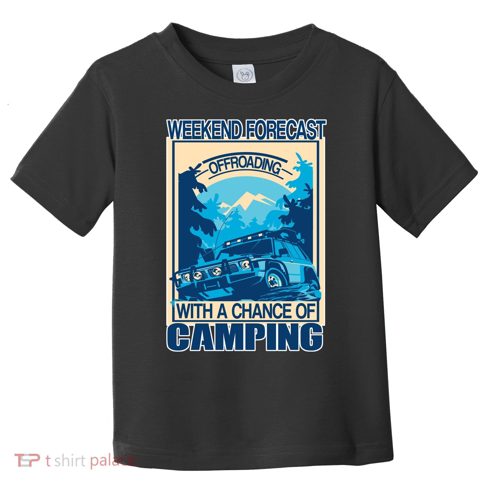 Weekend Forecast Offroading Chance Of Camping Toddler T-Shirt
