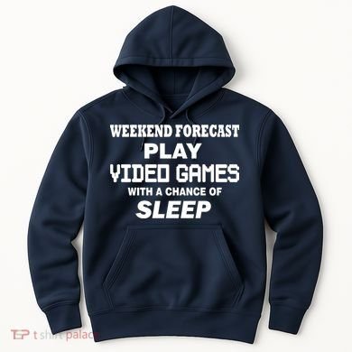 Weekend Forecast Play Video Games Hoodie