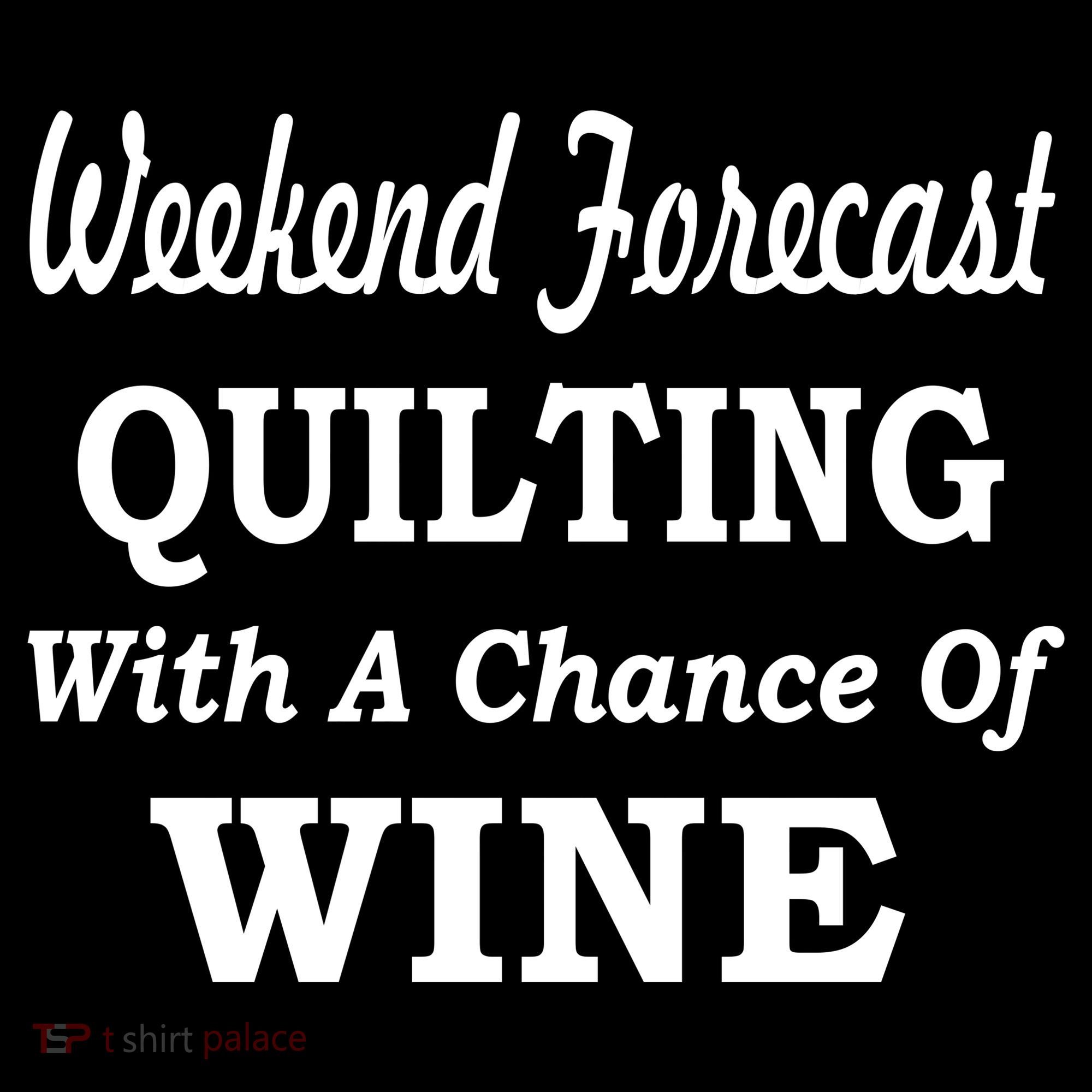 Weekend Forecast Quilting And Wine Doggie Tank