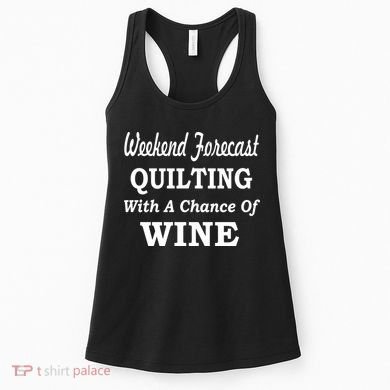 Weekend Forecast Quilting And Wine Women's Tank Top