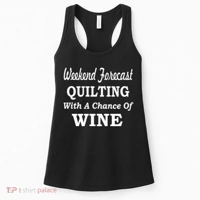 Weekend Forecast Quilting And Wine Women's Tank Top