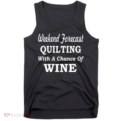 Weekend Forecast Quilting And Wine Tank Top