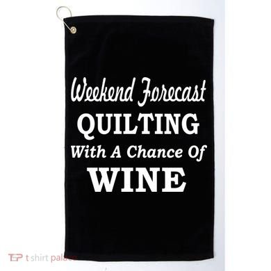 Weekend Forecast Quilting And Wine Golf Towel