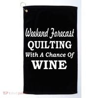 Weekend Forecast Quilting And Wine Golf Towel thumb 0