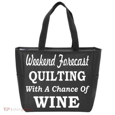 Weekend Forecast Quilting And Wine Tote Bag