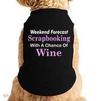 Weekend Forecast Scrapbooking Chance Of Wine Doggie Tank thumb 0