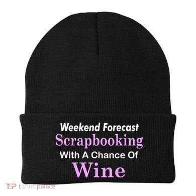 Weekend Forecast Scrapbooking Chance Of Wine Beanie