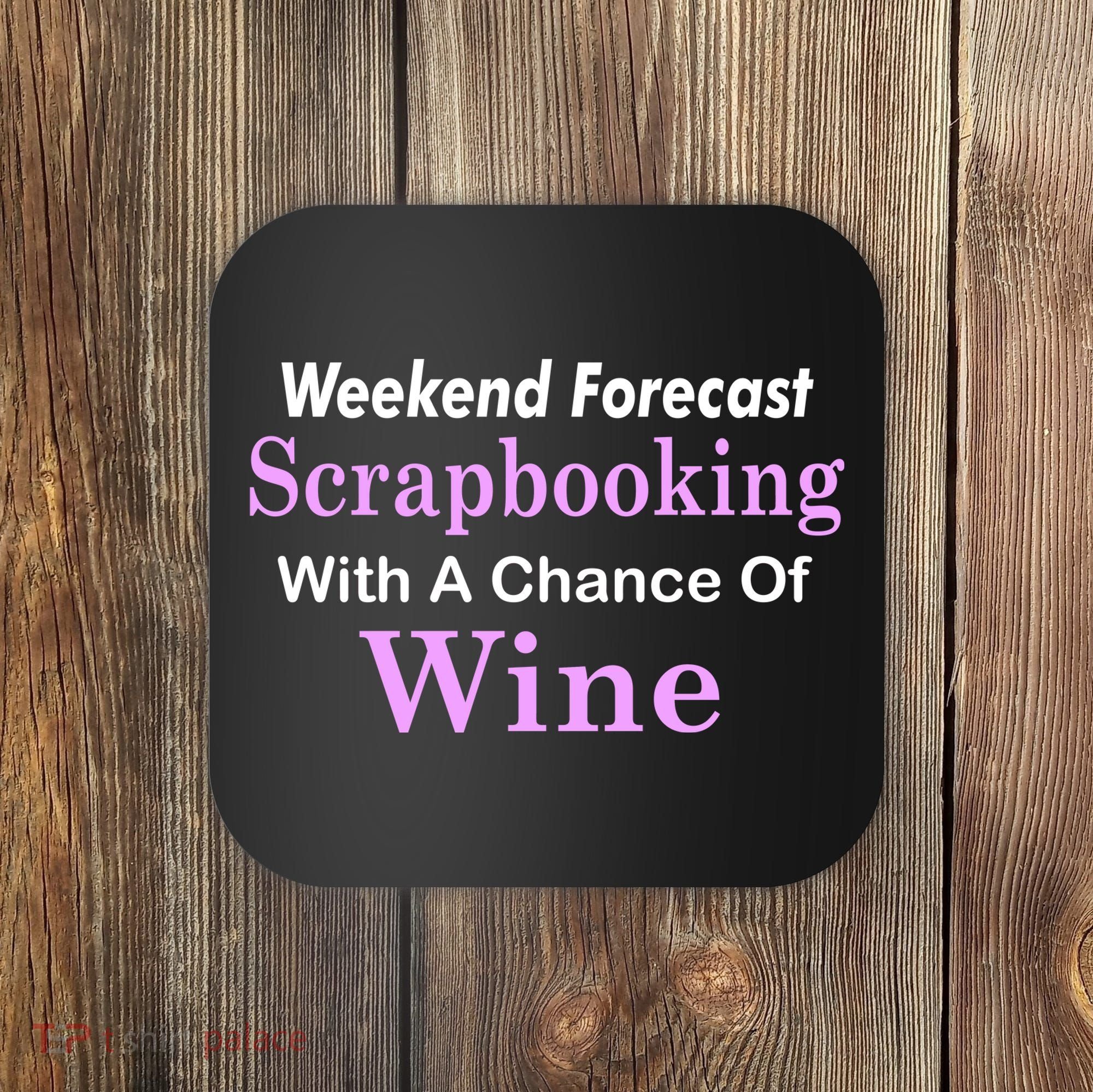 Weekend Forecast Scrapbooking Chance Of Wine Coaster