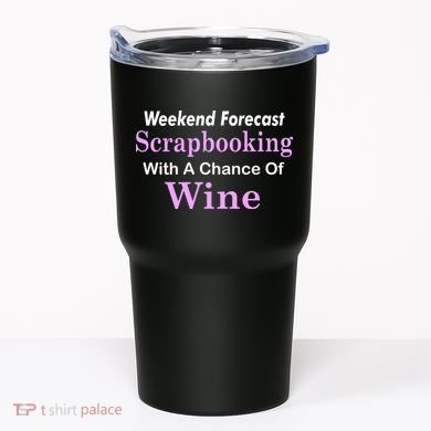 Weekend Forecast Scrapbooking Chance Of Wine Tumbler