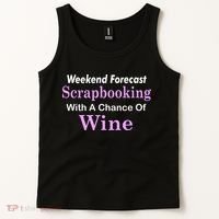 Weekend Forecast Scrapbooking Chance Of Wine Tank Top thumb 2