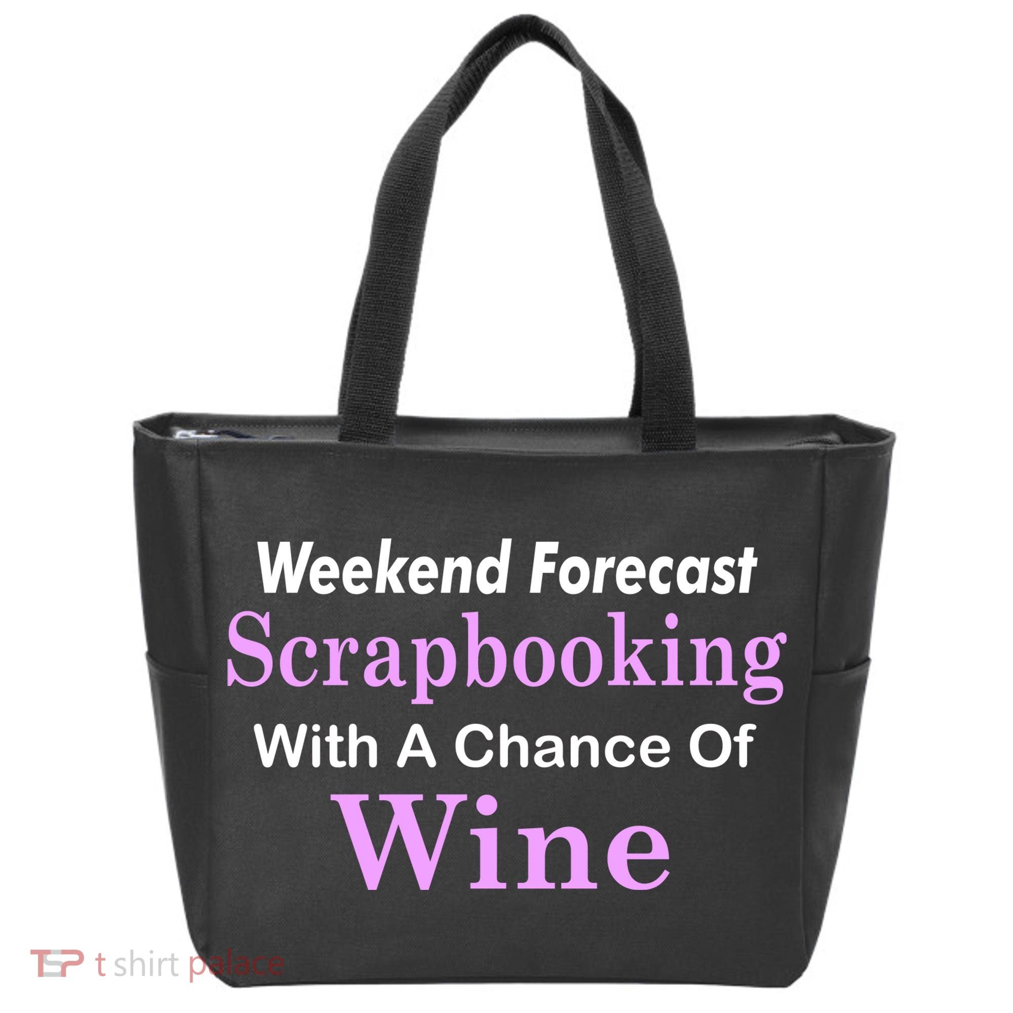 Weekend Forecast Scrapbooking Chance Of Wine Tote Bag