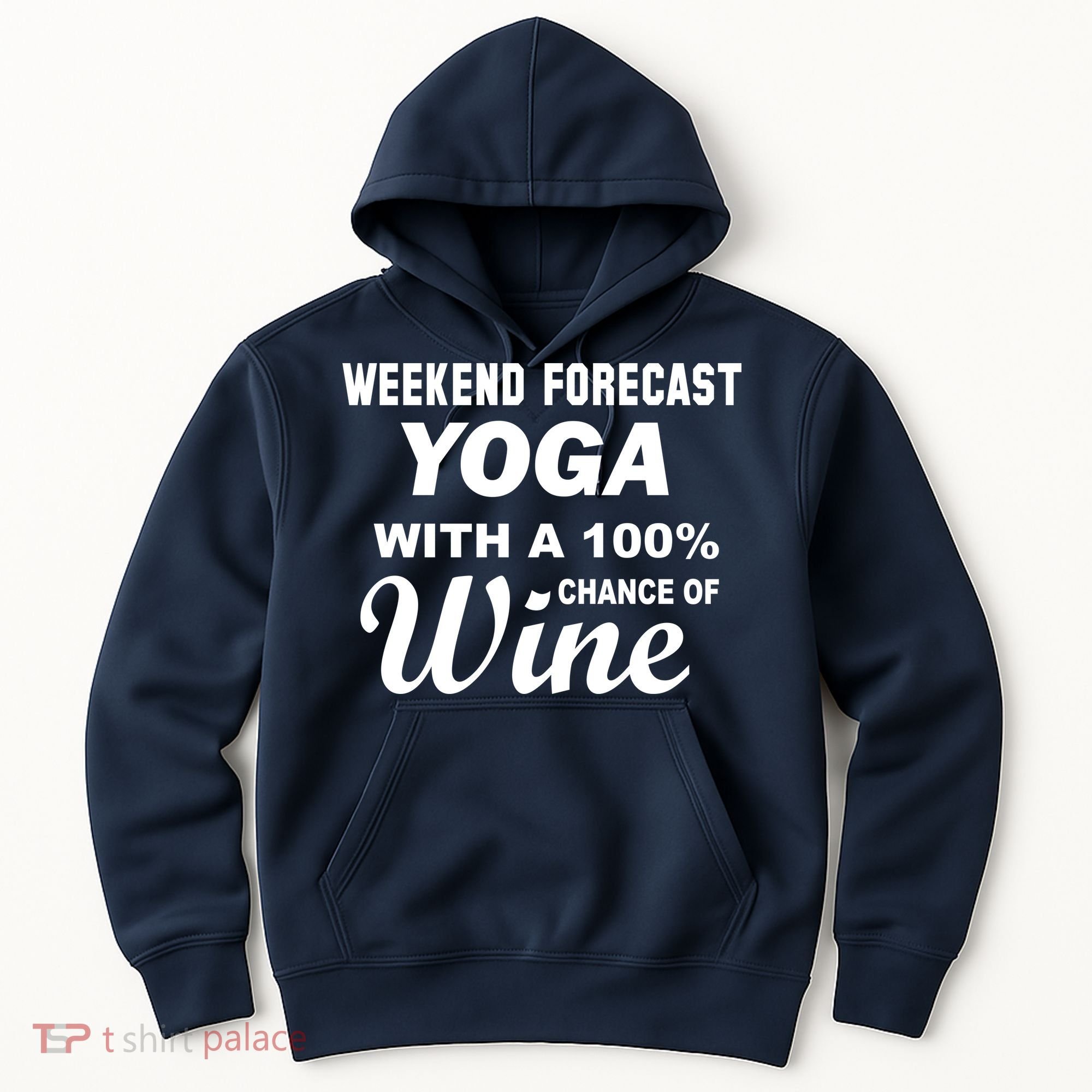 Weekend Forecast Yoga With A 100% Chance of Wine Hoodie
