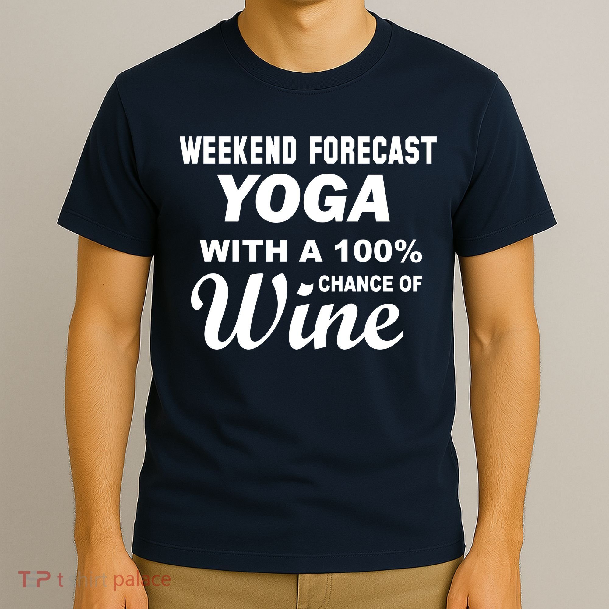 Weekend Forecast Yoga With A 100% Chance of Wine T-Shirt