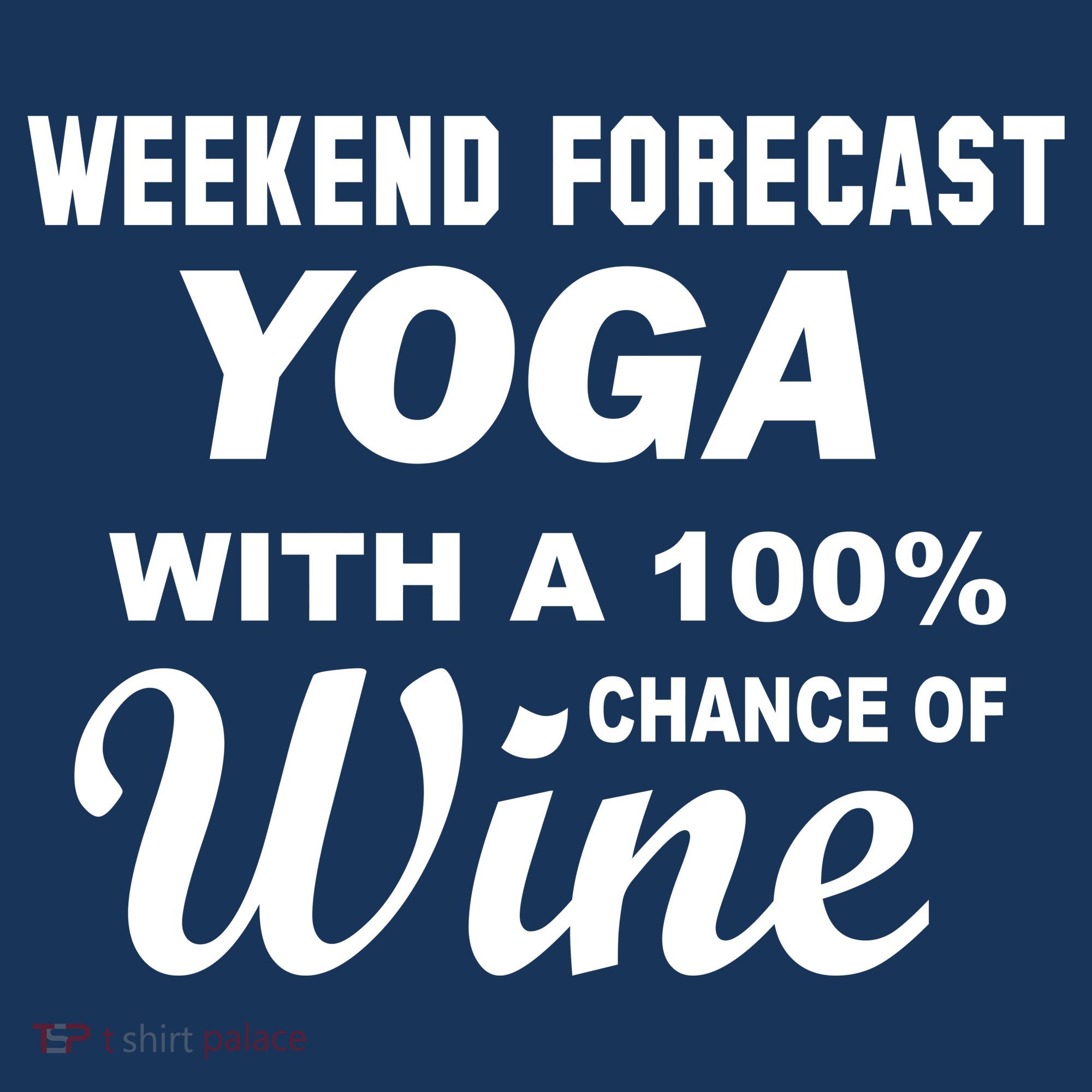 Weekend Forecast Yoga With A 100% Chance of Wine Women's Tank Top