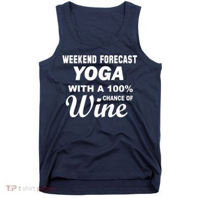 Weekend Forecast Yoga With A 100% Chance of Wine Tank Top