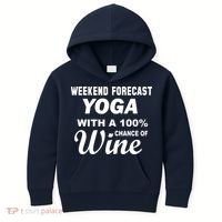 Weekend Forecast Yoga With A 100% Chance of Wine Kids Hoodie thumb 0