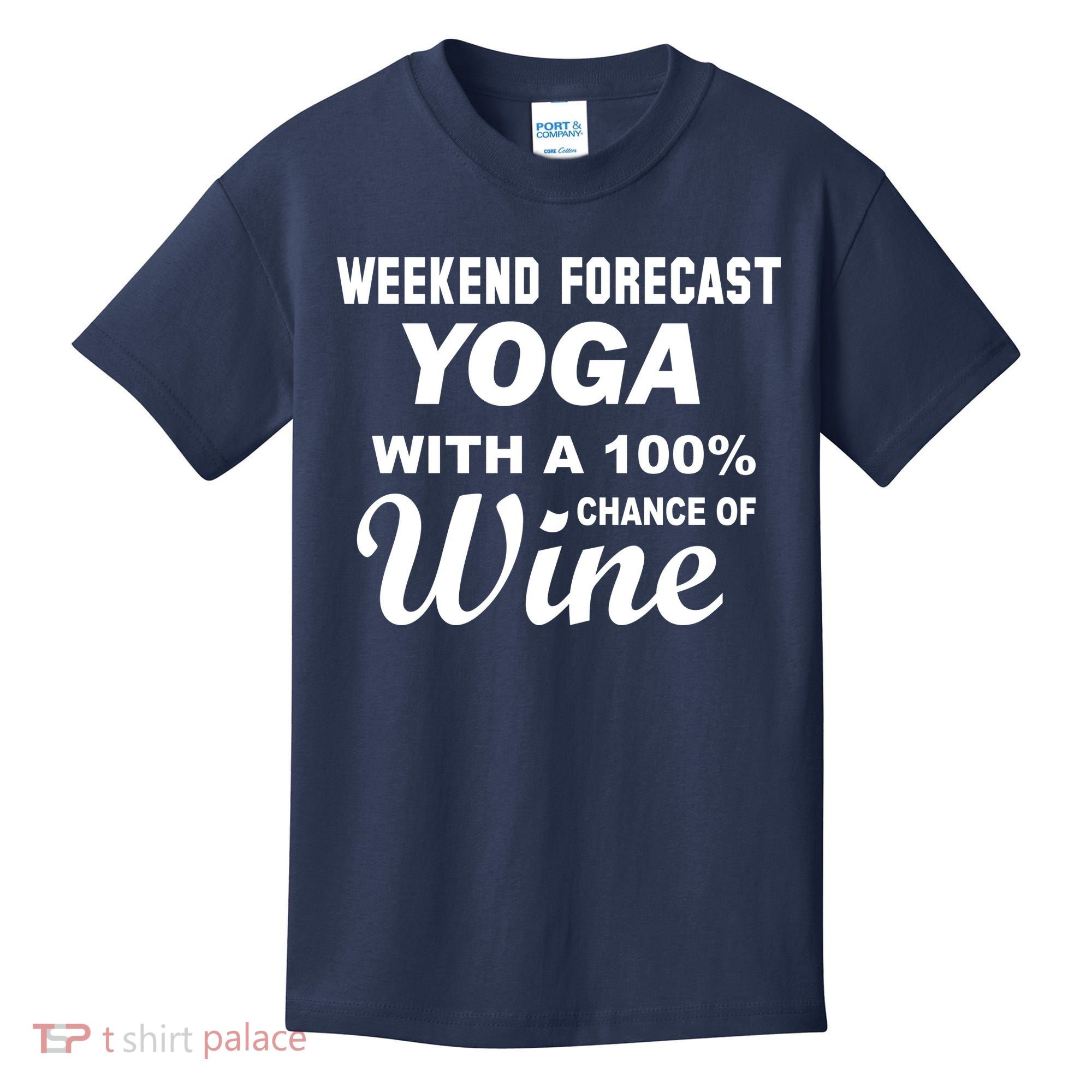 Weekend Forecast Yoga With A 100% Chance of Wine Kids T-Shirt