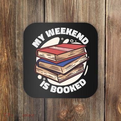 Weekend Is Booked Coaster