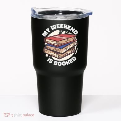 Weekend Is Booked Tumbler