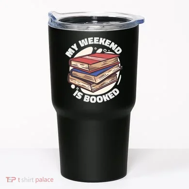 Weekend Is Booked Tumbler