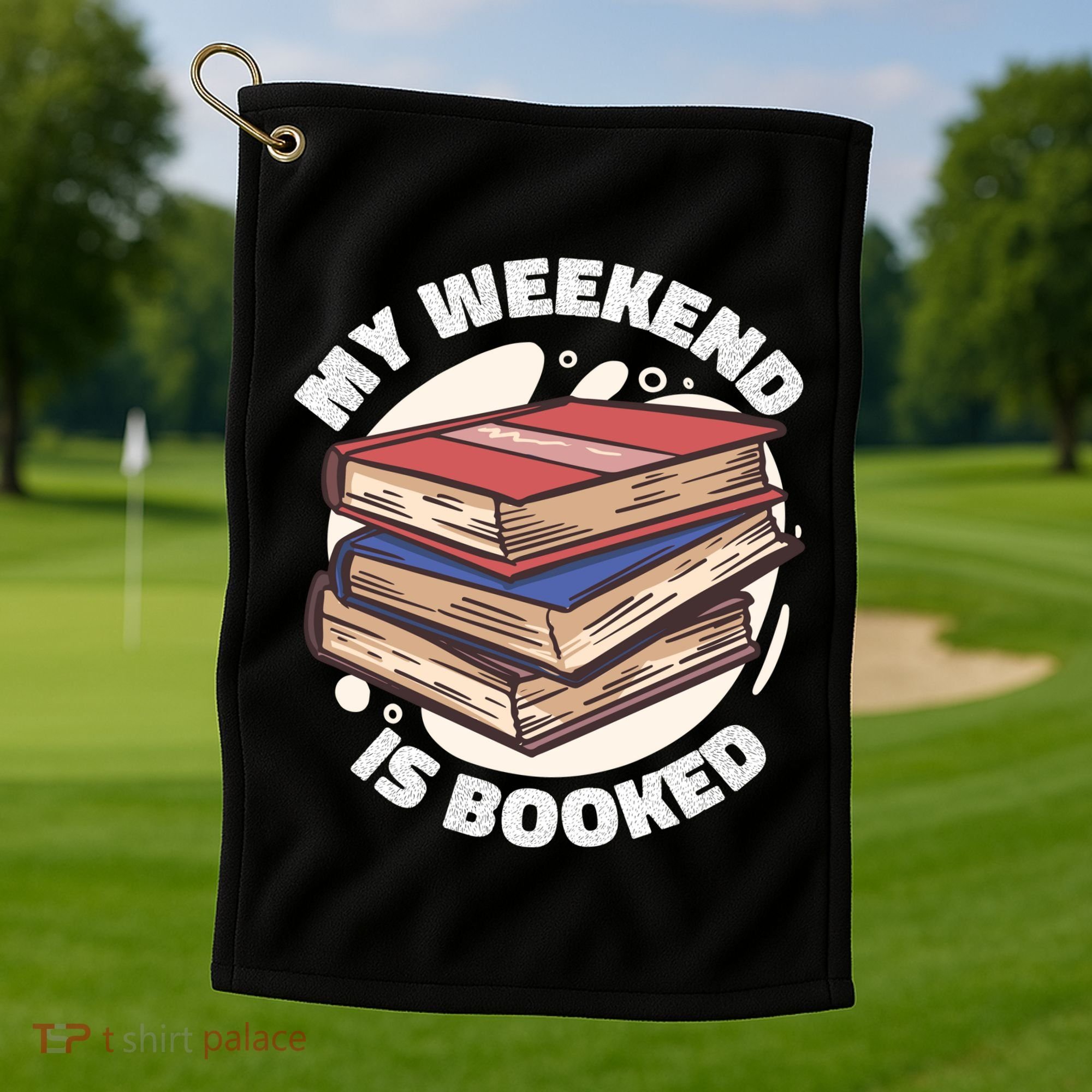 Weekend Is Booked Golf Towel