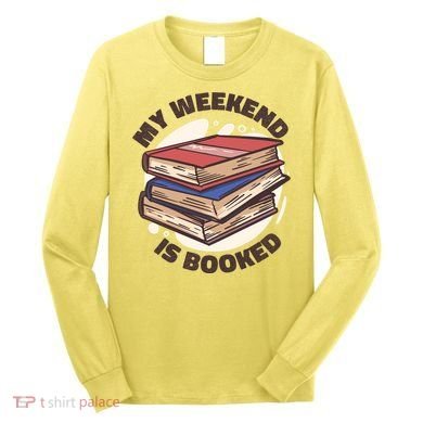 Weekend Is Booked Long Sleeve Shirt