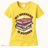 Weekend Is Booked Women's T-Shirt thumb 0