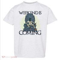 Weekend Is Coming Toddler T-Shirt thumb 0