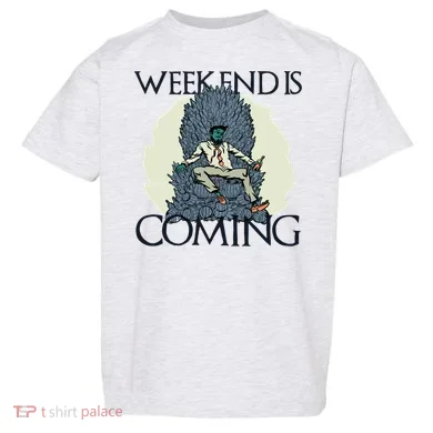 Weekend Is Coming Toddler T-Shirt