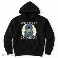 Weekend Is Coming Hoodie thumb 0