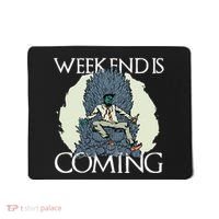 Weekend Is Coming Mousepad thumb 0