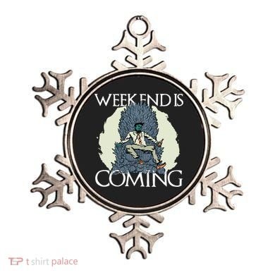 Weekend Is Coming Ornament