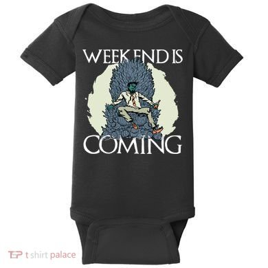 Weekend Is Coming Baby Bodysuit