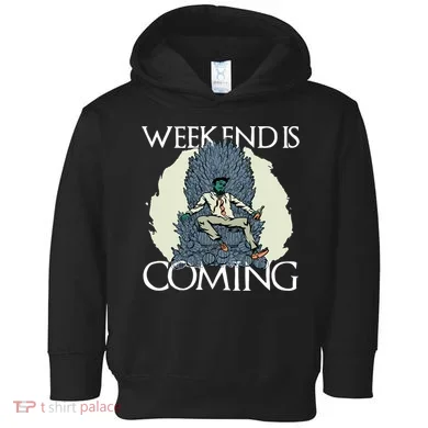 Weekend Is Coming Toddler Hoodie
