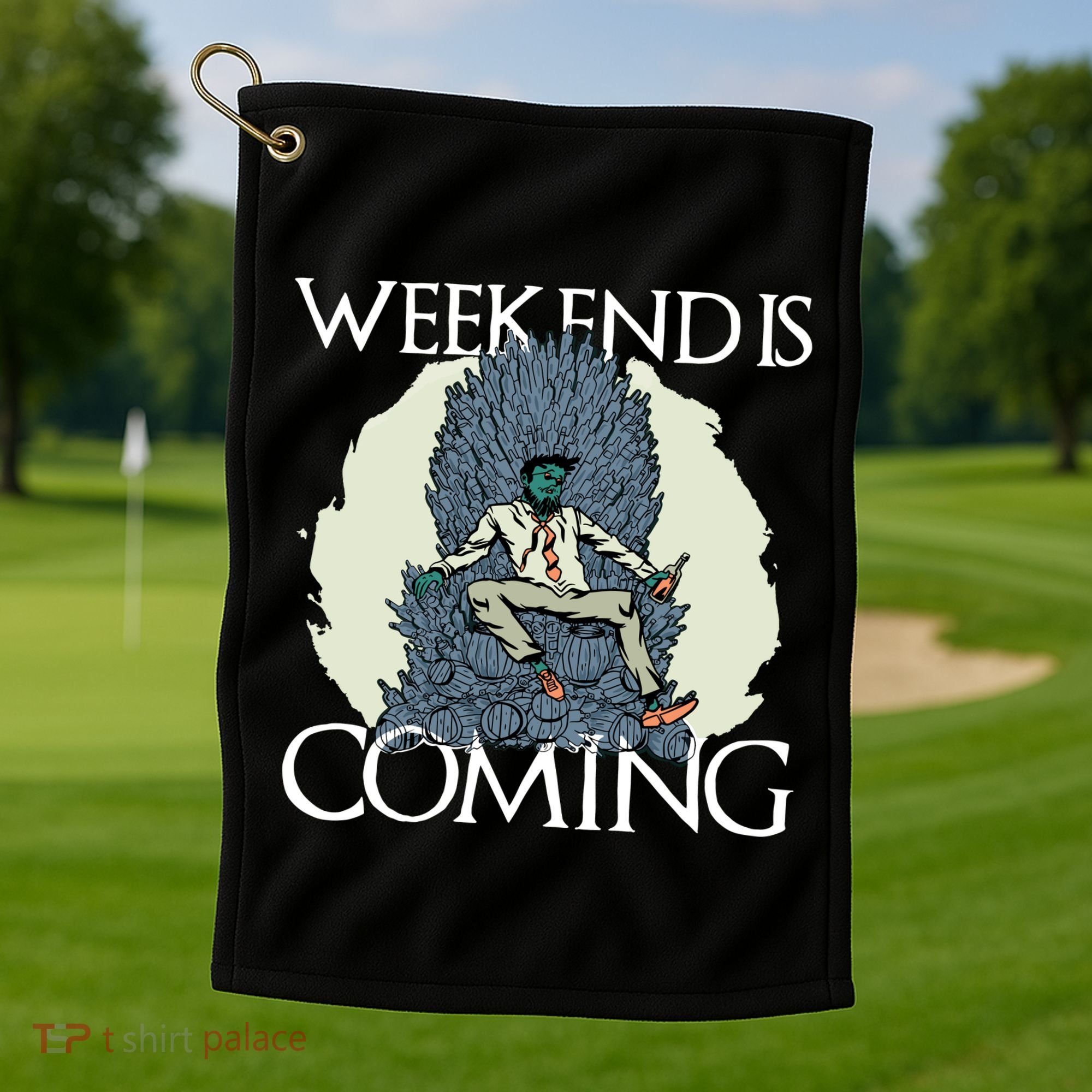 Weekend Is Coming Golf Towel